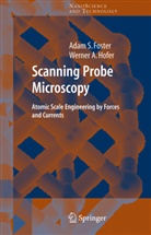 Ada Foster, Adam Foster, Werner Hofer, Werner A Hofer, Werner A. Hofer - Scanning Probe Microscopy