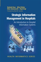 Elske Ammenwerth, Elske et Ammenwerth, Birgit Brigl, Reinhol Haux, Reinhold Haux, Alfre Winter... - Strategic Information Management in Hospitals