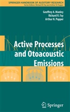 Arthur N Popper, Arthur N. Popper, Richard R Fay, Richard R. Fay, Geoffrey A. Manley, Arthur N Popper... - Active Processes and Otoacoustic Emissions in Hearing