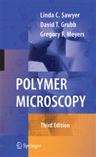 David Grubb, David T Grubb, David T. Grubb, Gregory F Meyers, Gregory F. Meyers, Lind Sawyer... - Polymer Microscopy