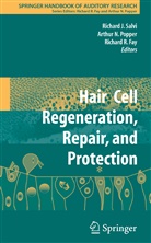 Richard R Fay, Richard R. Fay, Richar J Salvi, Richard J Salvi, Arthur N. Popper, R Fay... - Hair Cell Regeneration, Repair, and Protection