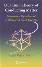 Shigej Fujita, Shigeji Fujita, Kei Ito - Quantum Theory of Conducting Matter