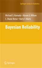 Michael Hamada, Michael S Hamada, Michael S. Hamada, Harry Martz, C Shane et Reese, C. Shane Reese... - Bayesian Reliability