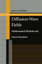 Andreas Mandelis - Diffusion-Wave Fields
