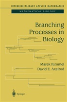 David E Axelrod, David E. Axelrod, Mare Kimmel, Marek Kimmel - Branching Processes in Biology