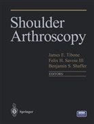 Feli H III Savoie, Felix H III Savoie, Felix H. Savoie, Felix H. III Savoie, Benjamin Shaffer, James Tibone - Shoulder Arthroscopy