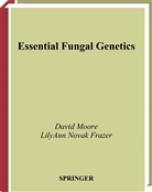 Lily Ann Novak Frazer, Davi Moore, David Moore, Lilyann Novak Frazer - Essential Fungal Genetics