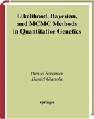 Daniel Gianola, Danie Sorensen, Daniel Sorensen - Likelihood, Bayesian, and MCMC Methods in Quantitative Genetics