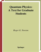 Roger G Newton, Roger G. Newton - Quantum Physics