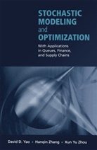 David D. Yao, Xun Yu Zhou, Hanqi Zhang, Hanqin Zhang, Xun Yu Zhou - Stochastic Modeling and Optimization