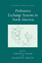 Timothy G. Baugh, E Ericson, E Ericson, Jonathon E. Ericson, Timoth G Baugh, Timothy G Baugh - Prehistoric Exchange Systems in North America