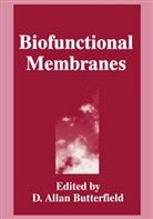 A Butterfield, D A Butterfield, D. a. Butterfield, D.A. Butterfield - Biofunctional Membranes