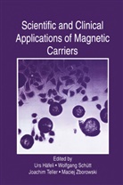Urs Häfeli, Wolfgan Schütt, Wolfgang Schütt, Joachim Teller, Joachim Teller et al, Maciej Zborowski - Scientific and Clinical Applications of Magnetic Carriers