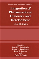 Ronald T. Borchardt, Roger M. Freidinger, Tomi K Sawyer et al, Roge M Freidinger, Roger M Freidinger, Tomi K. Sawyer... - Integration of Pharmaceutical Discovery and Development