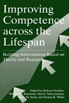 William M. Bukowski, Alex E Schwartzman et al, Willia M Bukowski, William M Bukowski, Dolores Pushkar, Alex E. Schwartzman... - Improving Competence Across the Lifespan