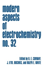 J. O'M. Bockris, John O'M. Bockris, B. E. Conway, Brian E. Conway, Ralph E White, Joh O'M Bockris... - Modern Aspects of Electrochemistry