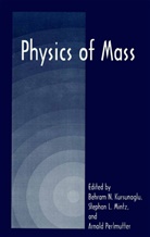 Behram N. Kursunogammalu, Behram N. Kursunoglu, Stepha L Mintz, Stephan L Mintz, Stephan L. Mintz, Arnold Perlmutter - Physics of Mass