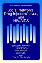 Richar Curtis, Richard Curtis, Don C. Des Jarlais, Samuel Friedman, Samuel R Friedman, Samuel R. Friedman... - Social Networks, Drug Injectors' Lives, and HIV/AIDS