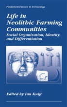 Ia Kuijt, Ian Kuijt - Life in Neolithic Farming Communities