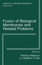 Fuller, Fuller, Stephen Fuller, Herwig Hilderson, Herwig J. Hilderson, Herwi J Hilderson... - Fusion of Biological Membranes and Related Problems