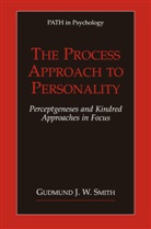 Gudmund J W Smith, Gudmund J. W. Smith, Gudmund J.W. Smith - The Process Approach to Personality