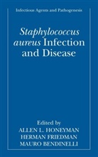Mauro Bendinelli, Herma Friedman, Herman Friedman, Allen Honeyman, Allen L. Honeyman - Staphylococcus aureus Infection and Disease