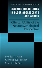 Sue R Beers, Sue R. Beers, Geral Goldstein, Gerald Goldstein, Lynda Katz, Lynda J Katz... - Learning Disabilities in Older Adolescents and Adults