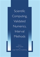 Jürgen W. von Gudenberg, Jürgen Wolff von Gudenberg, Walte Krämer, Walter Krämer, Jürgen Wolff von Gudenberg, Wolff von Gudenberg... - Scientific Computing, Validated Numerics, Interval Methods