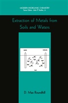 D Max Roundhill, D. M. Roundhill, D. Max Roundhill - Extraction of Metals from Soils and Waters