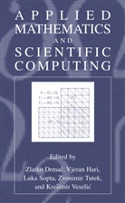 Zlatko Drmac, Vjera Hari, Vjeran Hari, Luka Sopta, Luka Sopta et al, Zvonimir Tutek... - Applied Mathematics and Scientific Computing