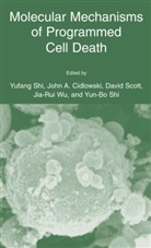 Joh A Cidlowski, John A Cidlowski, John A. Cidlowski, Jia-Rui Wu, Jia-Rui Wu, David Scott... - Molecular Mechanisms of Programmed Cell Death