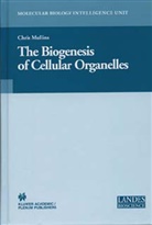 Chris Mullins - The Biogenesis of Cellular Organelles