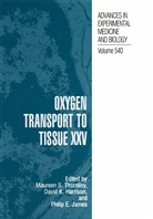 E James, E James, David K. Harrison, Philip E. James, Mauree S Thorniley, Maureen S Thorniley... - Oxygen Transport to Tissue XXV