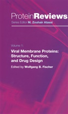 Wolfgan B Fischer, Wolfgang B Fischer, Wolfgang B. Fischer - Viral Membrane Proteins: Structure, Function, and Drug Design