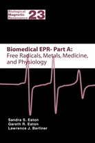 Lawrence Berliner, Lawrence J. Berliner, Gareth R. Eaton, Sandra R. Eaton, Sandra S. Eaton, Lawrence J Berliner... - Biomedical EPR - Part A: Free Radicals, Metals, Medicine and Physiology