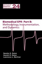 Lawrence Berliner, Gareth R. Eaton, Sandra S. Eaton, Garet R Eaton, Gareth R Eaton - Biomedical EPR - Part B: Methodology, Instrumentation, and Dynamics