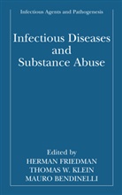 Mauro Bendinelli, Herman Friedman, Thomas W. Klein, Thoma W Klein, Thomas W Klein - Infectious Diseases and Substance Abuse