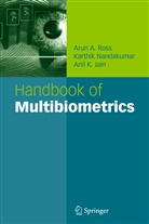 Anil Jain, Anil K Jain, Anil K. Jain, Karthi Nandakumar, Karthik Nandakumar, Arun Ross... - Handbook of Multibiometrics
