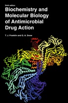 Trevor Franklin, Trevor J Franklin, Trevor J. Franklin, George Alan Snow - Biochemistry and Molecular Biology of Antimicrobial Drug Action