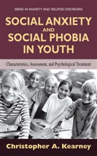 Christopher Kearney, Christopher A. Kearney - Social Anxiety and Social Phobia in Youth