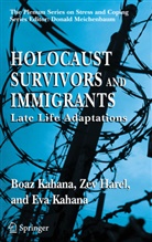 Ze Harel, Zev Harel, Boa Kahana, Boaz Kahana, Eva Kahana - Holocaust Survivors and Immigrants