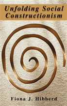 Fiona J Hibberd, Fiona J. Hibberd - Unfolding Social Constructionism