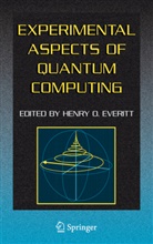 Henry O. Everitt, Henr O Everitt, Henry O Everitt - Experimental Aspects of Quantum Computing