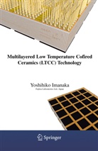 Yoshihiko Imanaka - Multilayered Low Temperature Cofired Ceramics (LTCC) Technology