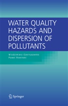 Wlodzimier Czernuszenko, Wlodzimierz Czernuszenko, Pawel Rowinski - Water Quality Hazards and Dispersion of Pollutants
