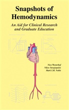 Mark I Noble, Mark I. M. Noble, Mark I.M. Noble, Niko Stergiopulos, Nikolaos Stergiopulos, Nikos Stergiopulos... - Snapshots of Hemodynamics