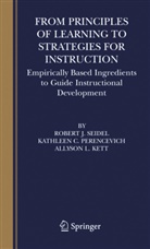All Kett, Allyson L. Kett, Kathleen Perencevich, Kathleen C Perencevich, Kathleen C. Perencevich, Robert Seidel... - From Principles of Learning to Strategies for Instruction