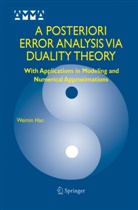 Weimin Han - A Posteriori Error Analysis Via Duality Theory