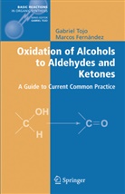 Marcos I Fernandez, Marcos I. Fernandez, Gabrie Tojo, Gabriel Tojo - Oxidation of Alcohols to Aldehydes and Ketones