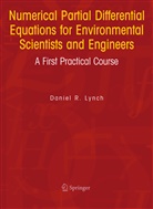 Daniel R Lynch, Daniel R. Lynch - Numerical Partial Differential Equations for Environmental Scientists and Engineers